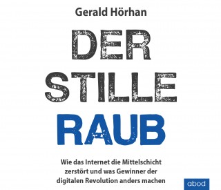 Gerald Hörhan: Der stille Raub