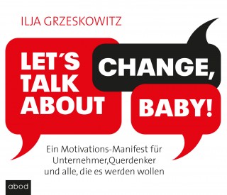Ilja Grzeskowitz: Let's talk about change, baby!