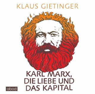 Klaus Gietinger: Karl Marx, die Liebe und das Kapital