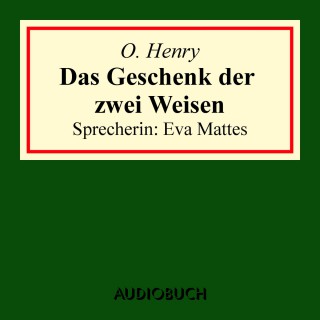 O. Henry: Das Geschenk der zwei Weisen