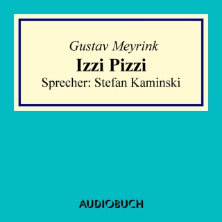 Gustav Meyrink: Izzi Pizzi