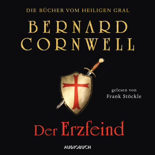 Bernard Cornwell: Der Erzfeind - Die Bücher vom heiligen Gral 3 (Ungekürzt)
