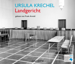 Ursula Krechel: Landgericht (gekürzt)