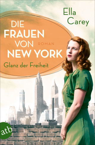 Ella Carey: Die Frauen von New York - Glanz der Freiheit