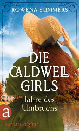 Rowena Summers: Die große Caldwell Saga, Die Caldwell Girls - Jahre des Umbruchs