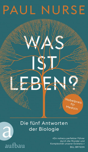 Sir Paul Nurse: Was ist Leben?