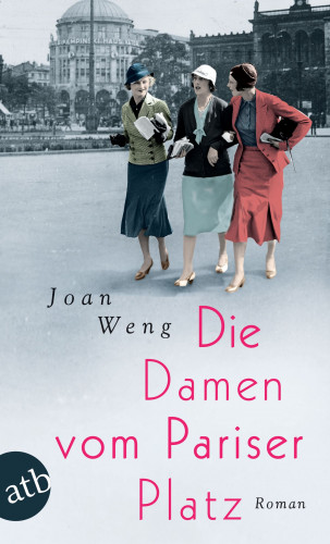 Joan Weng: Die Damen vom Pariser Platz