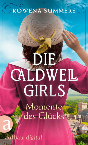 Rowena Summers: Die Caldwell Girls - Momente des Glücks