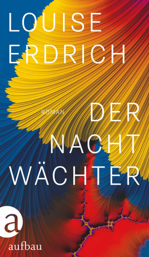 Louise Erdrich: Der Nachtwächter