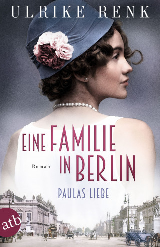 Ulrike Renk: Eine Familie in Berlin - Paulas Liebe
