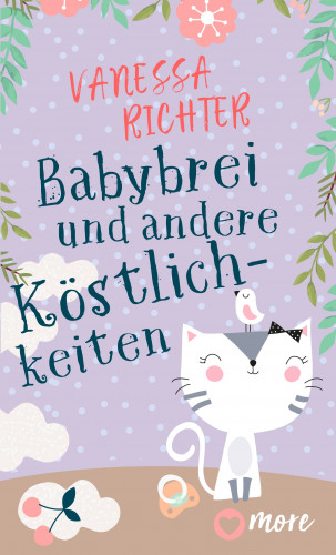 Vanessa Richter: Babybrei und andere Köstlichkeiten