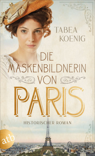 Tabea Koenig: Die Maskenbildnerin von Paris
