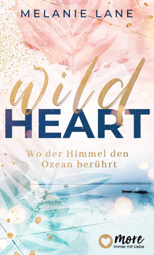 Melanie Lane: Wild Heart – Wo der Himmel den Ozean berührt