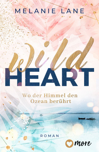 Melanie Lane: Wild Heart – Wo der Himmel den Ozean berührt