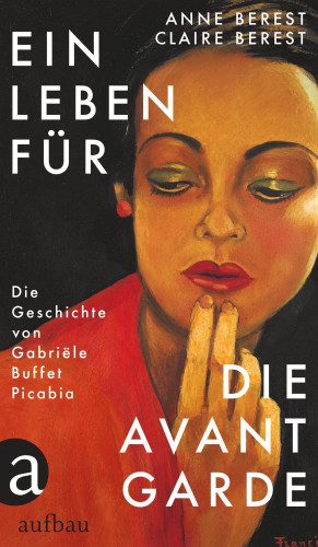 Anne Berest, Claire Berest: Ein Leben für die Avantgarde