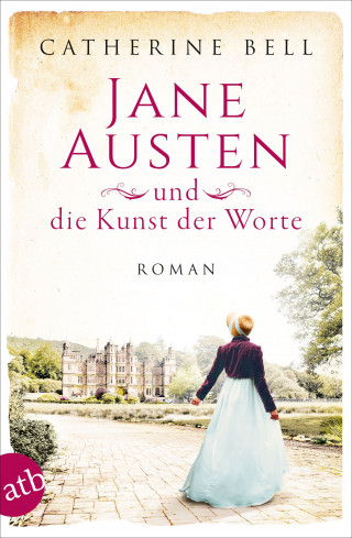 Catherine Bell: Jane Austen und die Kunst der Worte