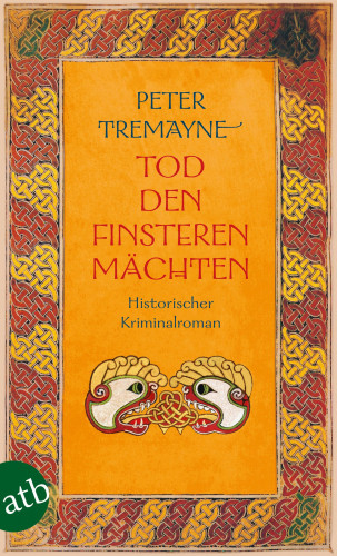 Peter Tremayne: Tod den finsteren Mächten