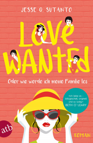 Jesse Q. Sutanto: Love wanted - Oder wie werde ich meine Familie los