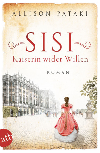 Allison Pataki: Sisi – Kaiserin wider Willen