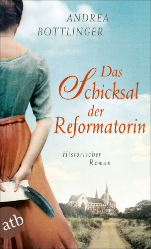 Andrea Bottlinger: Das Schicksal der Reformatorin