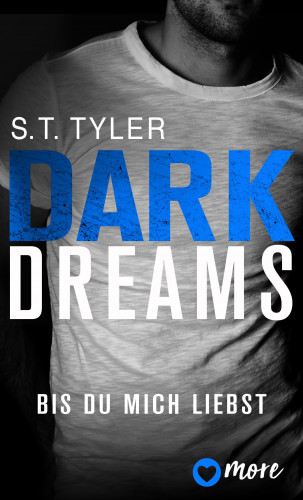 S.T. Tyler: Dark Dreams - Bis du mich liebst