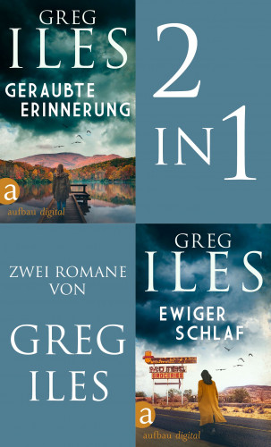 Greg Iles: Geraubte Erinnerung & Ewiger Schlaf