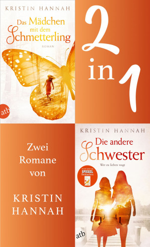 Kristin Hannah: Das Mädchen mit dem Schmetterling & Die andere Schwester