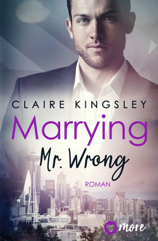 Claire Kingsley: Dating Desasters, Marrying Mr. Wrong