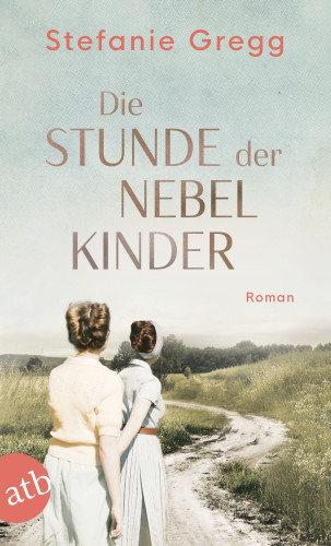 Stefanie Gregg: Die Stunde der Nebelkinder