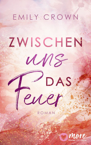 Emily Crown: Zwischen uns das Feuer