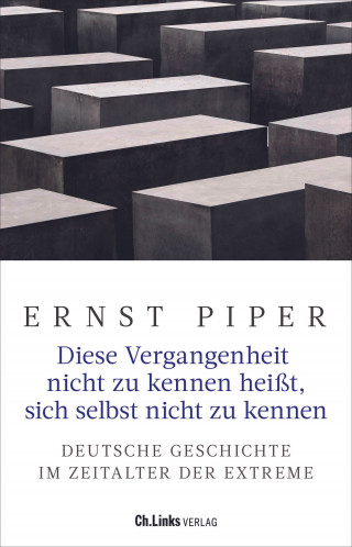 Ernst Piper: Diese Vergangenheit nicht zu kennen heißt, sich selbst nicht zu kennen