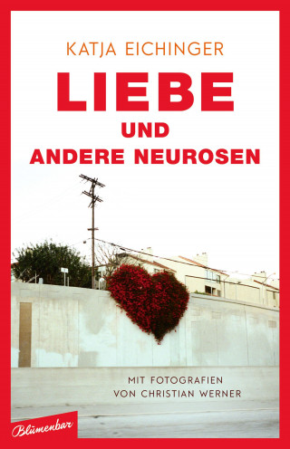 Katja Eichinger: Liebe und andere Neurosen