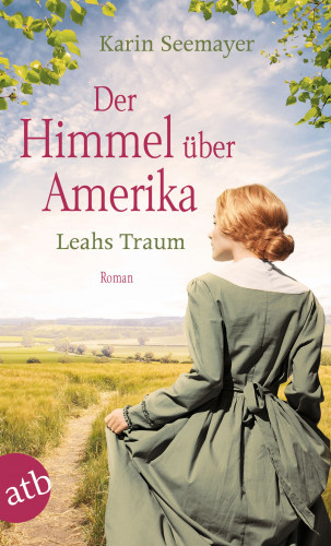 Karin Seemayer: Der Himmel über Amerika – Leahs Traum