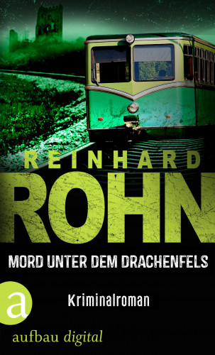 Reinhard Rohn: Mord unter dem Drachenfels