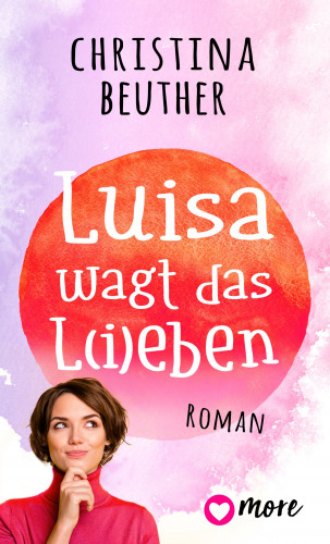 Christina Beuther: Luisa wagt das L(i)eben