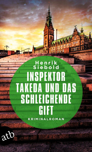 Henrik Siebold: Inspektor Takeda und das schleichende Gift