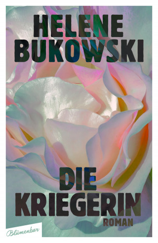 Helene Bukowski: Die Kriegerin