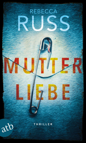 Rebecca Russ: Mutterliebe