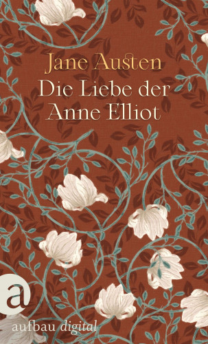 Jane Austen: Die Liebe der Anne Elliot - Das Buch zu der Netflix Verfilmung "Überredung"!