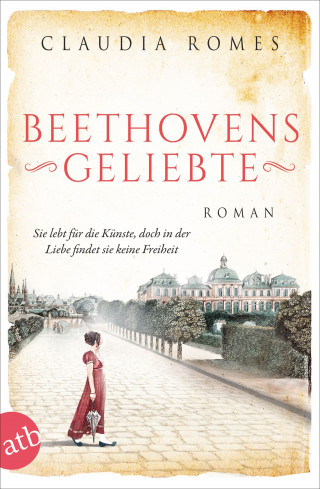 Claudia Romes: Beethovens Geliebte
