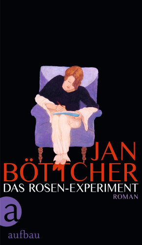 Jan Böttcher: Das Rosen-Experiment