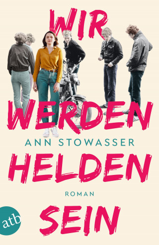 Ann Stowasser: Wir werden Helden sein