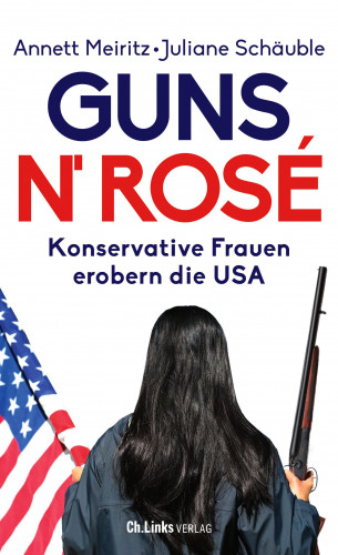 Annett Meiritz, Juliane Schäuble: Guns n' Rosé