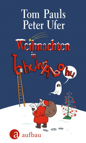 Tom Pauls, Peter Ufer: Weihnachten in Tohuwabohu