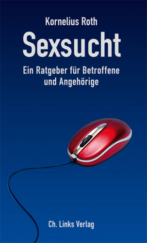 Kornelius Roth: Sexsucht