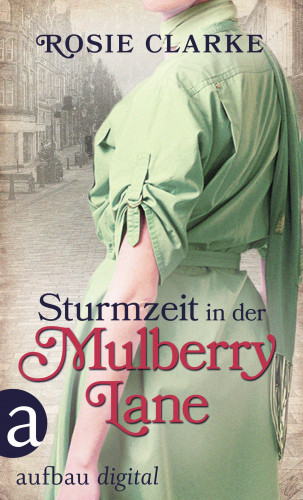 Rosie Clarke: Sturmzeit in der Mulberry Lane