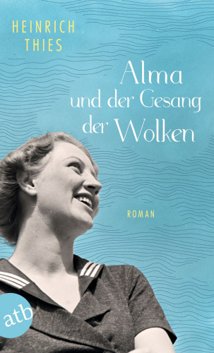 Heinrich Thies: Alma und der Gesang der Wolken