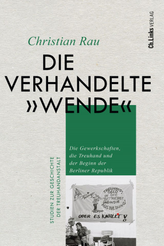 Christian Rau: Die verhandelte "Wende"