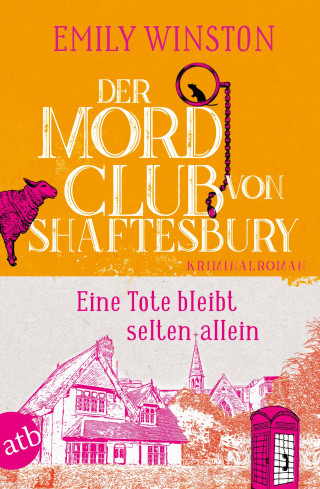 Emily Winston: Der Mordclub von Shaftesbury – Eine Tote bleibt selten allein