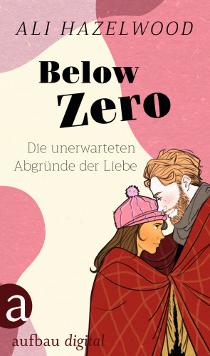 Ali Hazelwood: Below Zero – Die unerwarteten Abgründe der Liebe